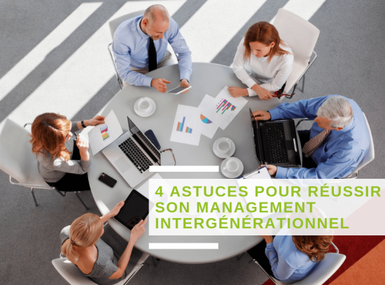 4 astuces pour réussir son management intergénérationnel