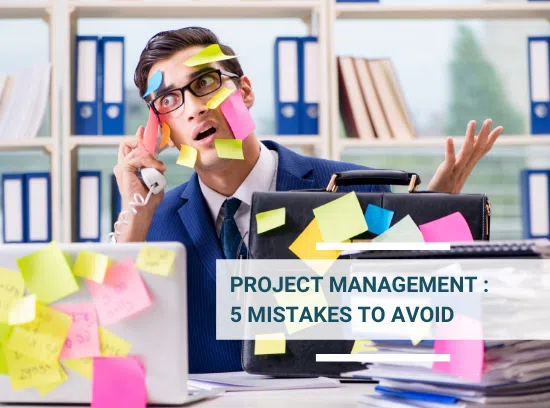 Project Management: 5 Mistakes to Avoid and How to Face them