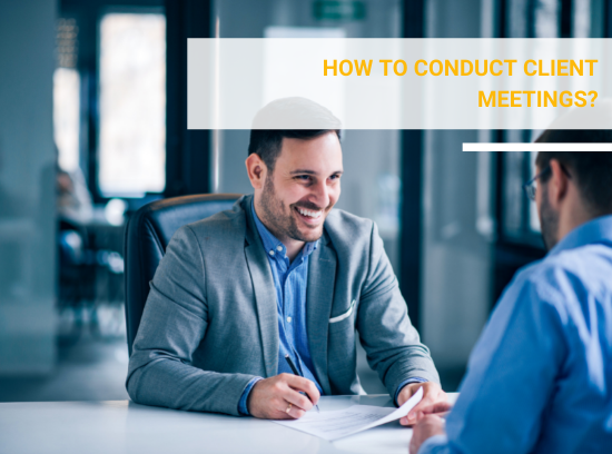 How to conduct client meetings?